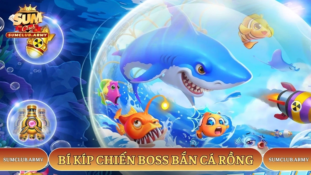Bí kíp chiến boss bắn cá rồng cực dễ