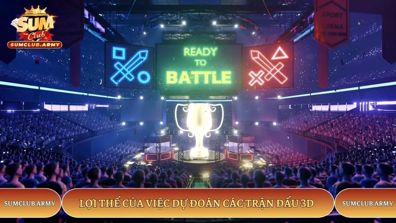 Lợi thế của việc dự đoán các trận đấu 3D
