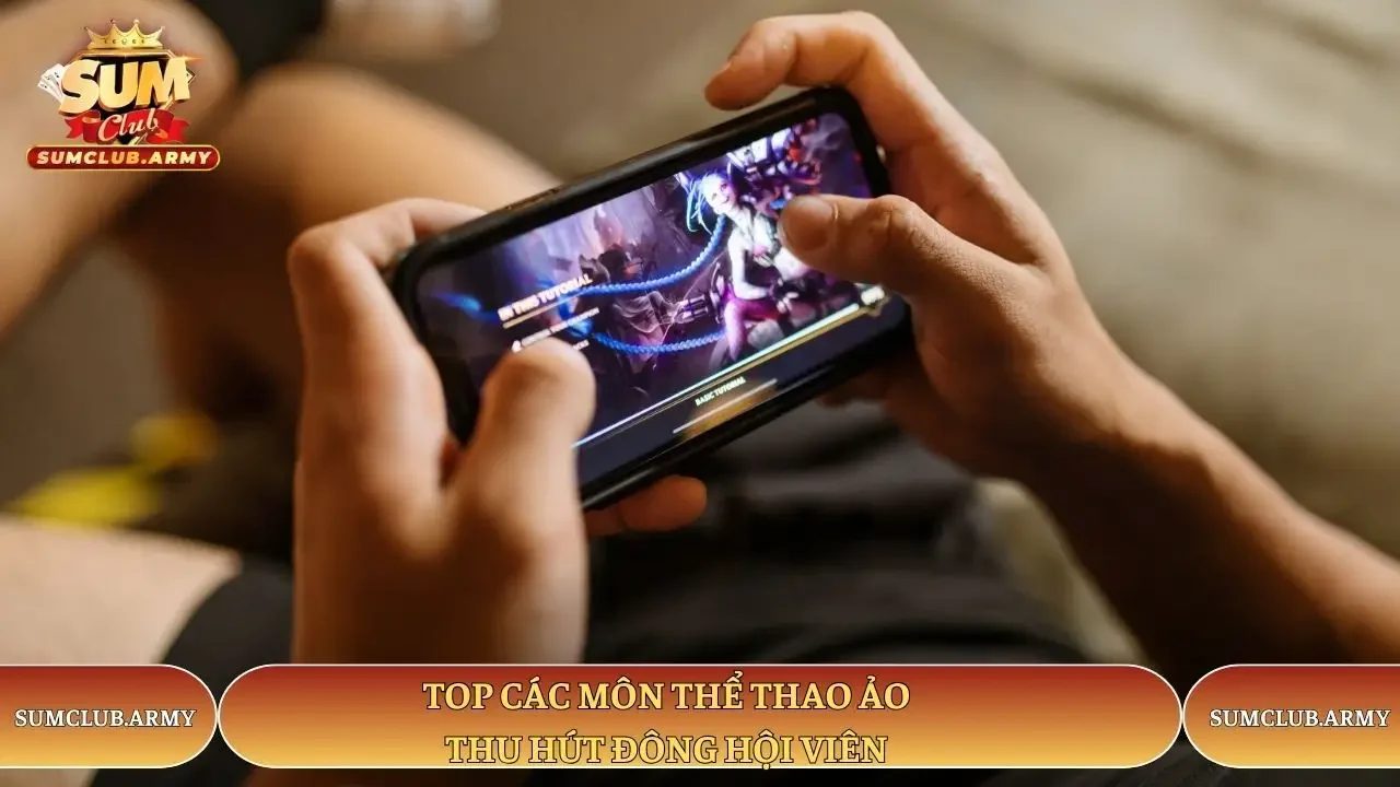 Top các môn thể thao ảo thu hút đông hội viên