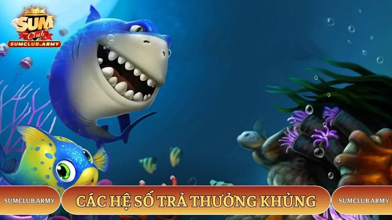 Các hệ số trả thưởng khủng