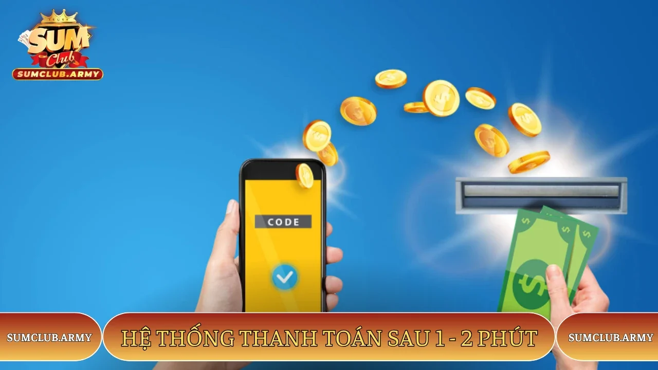 Hệ thống thanh toán sau 1 - 2 phút