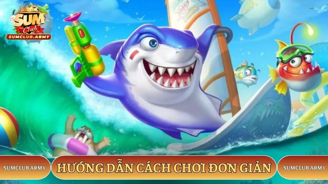 Hướng dẫn cách chơi đơn giản
