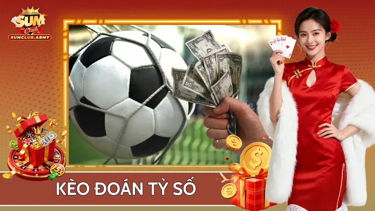 kèo đoán tỷ số