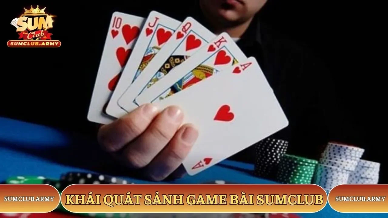 Khái quát sảnh game bài