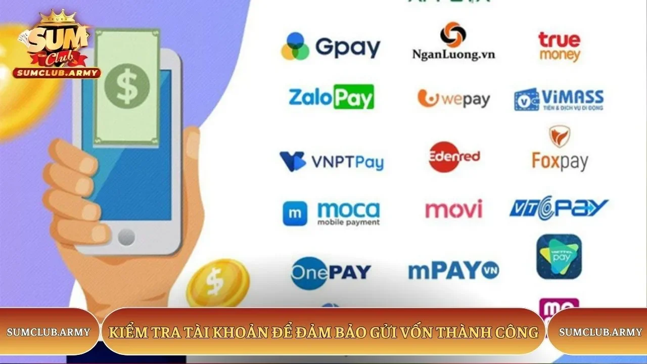 Kiểm tra tài khoản để đảm bảo gửi vốn thành công
