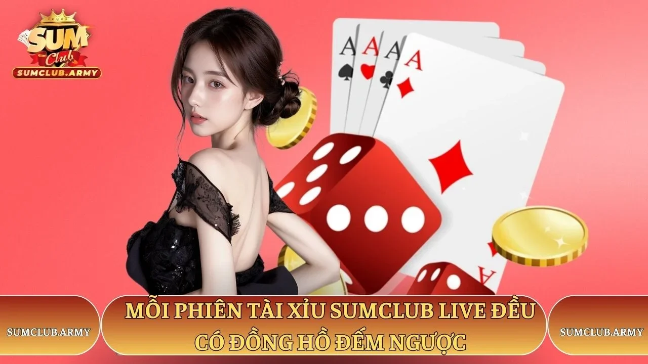 Mỗi phiên tài xỉu Sumclub live đều có đồng hồ đếm ngược