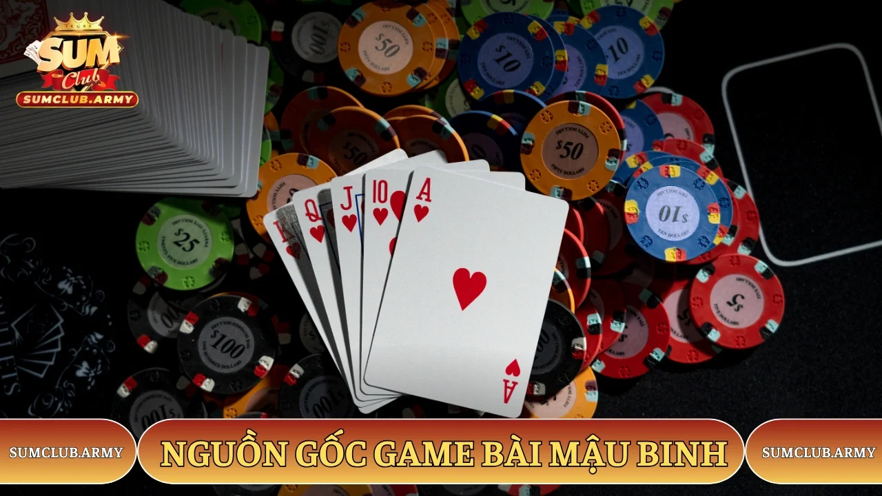 Nguồn gốc game bài Mậu Binh 
