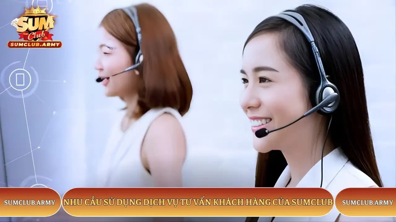 Nhu cầu sử dụng dịch vụ tư vấn khách hàng của Sumclub
