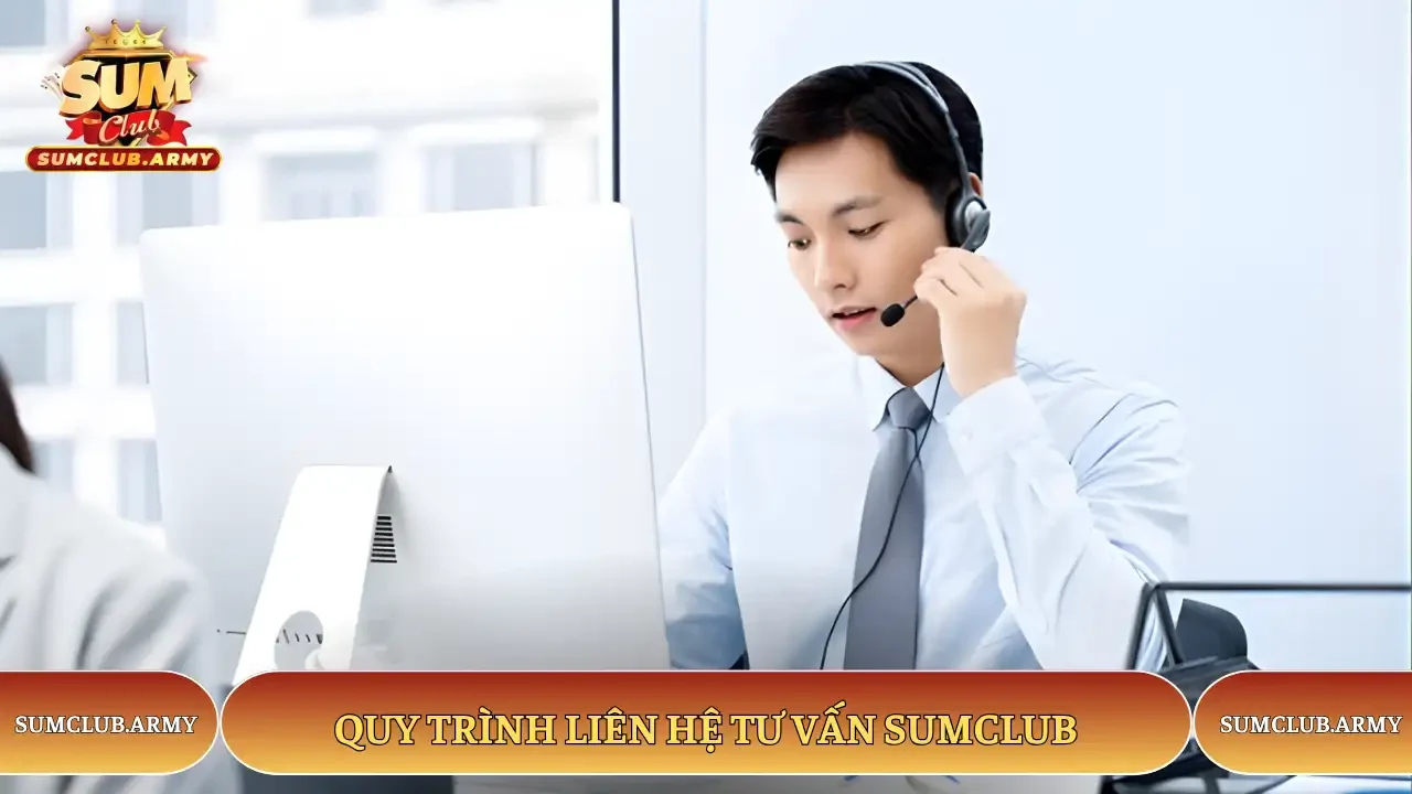 Quy trình liên hệ tư vấn Sumclub