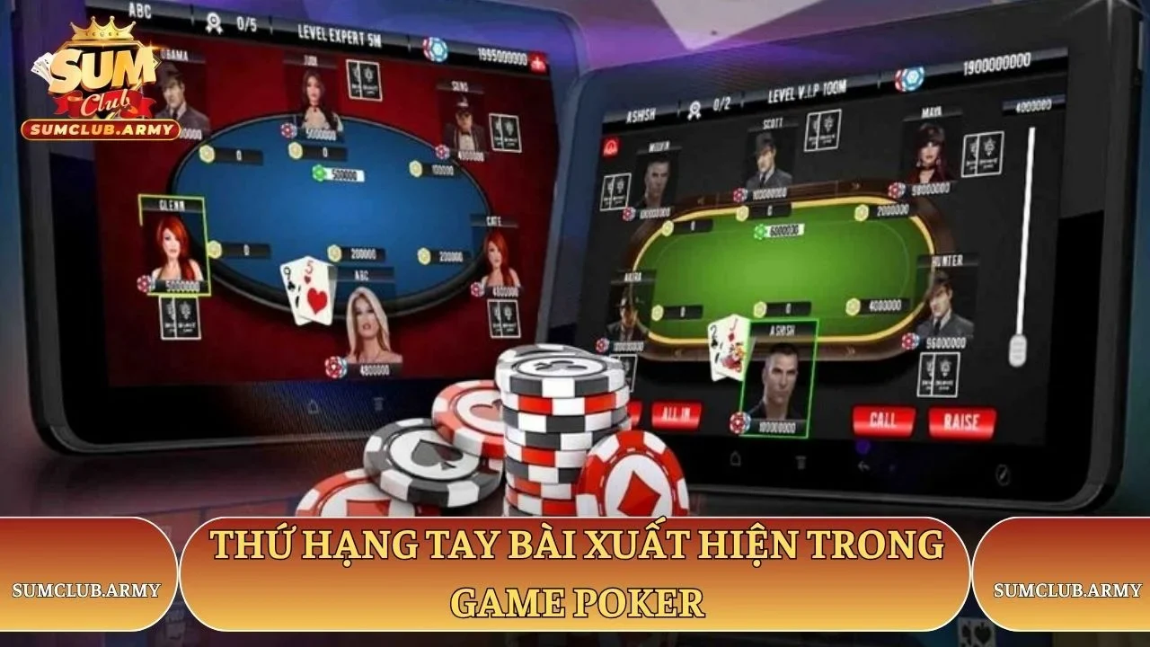 Thứ hạng tay bài xuất hiện trong game poker